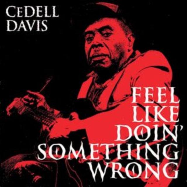 Cedell Davis - Feel Like Doin' Something Wrong (Vinyl) (US Import)