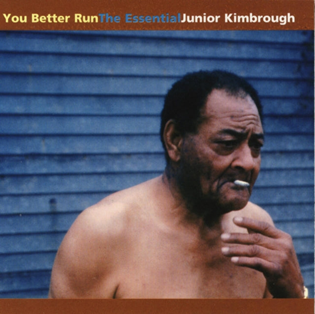 Junior Kimbrough - You Better Run: Essential Junior Kimbrough (Vinyl) (US Import)