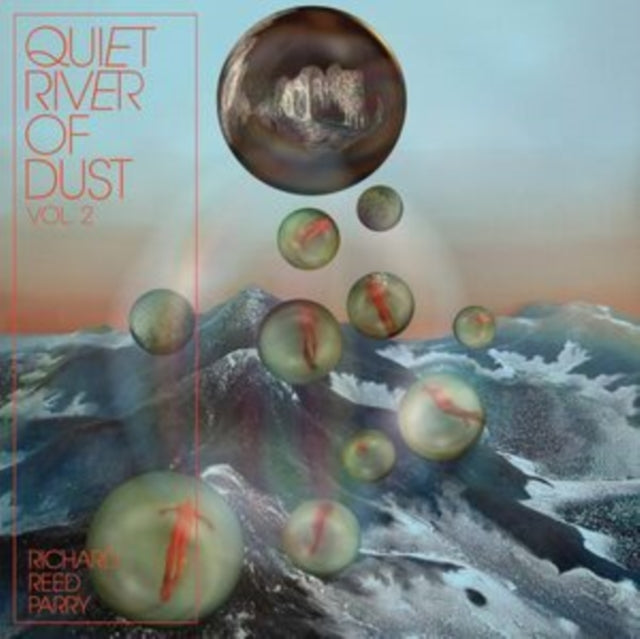 Richard Reed Parry - Quiet River Of Dust Vol. 2 (Vinyl) (US Import)