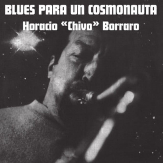 Horacio Chivo Borraro - Blues Para Un Cosmonauta (Vinyl) (US Import)