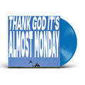 Almost Monday - Thank God It's Almost Monday (Sky Blue Vinyl) (Vinyl) (US Import)