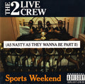 2 Live Crew - Sports Weekend (As Nasty As They Want To Be Part LL) (CD) (US Import)