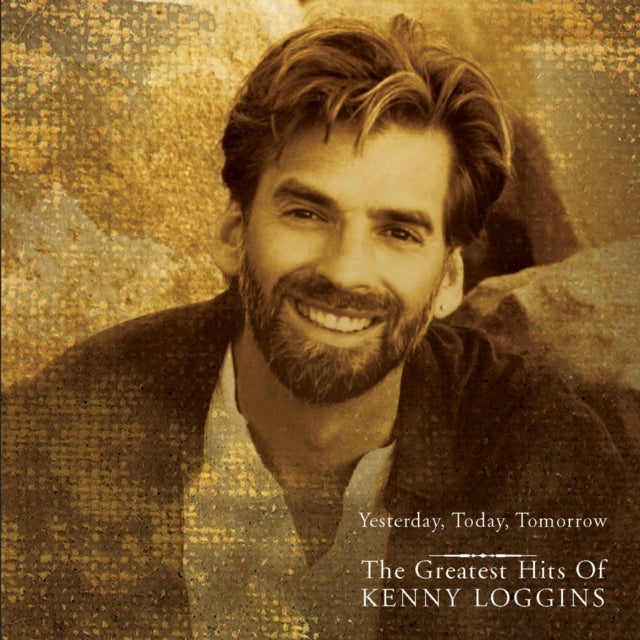 Kenny Loggins - Yesterday Today Tomorrow: Greatest Hits (CD)