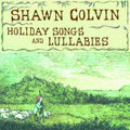 Shawn Colvin - Holiday Songs And Lullabies (CD)