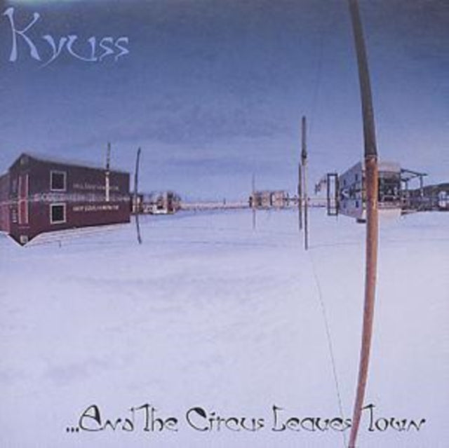Kyuss - And The Circus Leaves Town (CD)