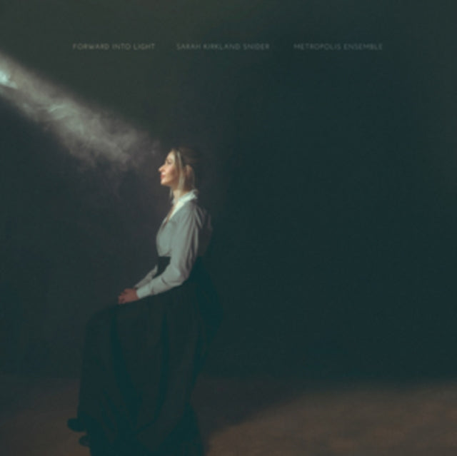 Metropolis Ensemble - Sarah Kirkland Snider: Forward Into Light (CD)
