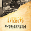 Silkroad Ensemble; Rhiannon Giddens - American Railroad (CD)