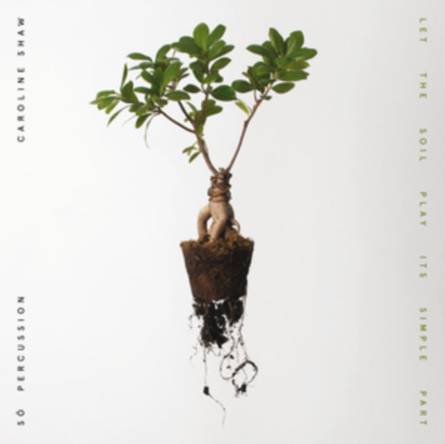 Shaw,Caroline & So Percussion - Let The Soil Play Its Simple Part (Vinyl) (US Import)