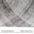 Tristan Perich & Douglas Perkins - Drift Multiply (CD)