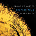 Kronos Quartet - Terry Riley: Sun Rings (CD)