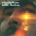 David Crosby - If I Could Only Remember My Name (CD)