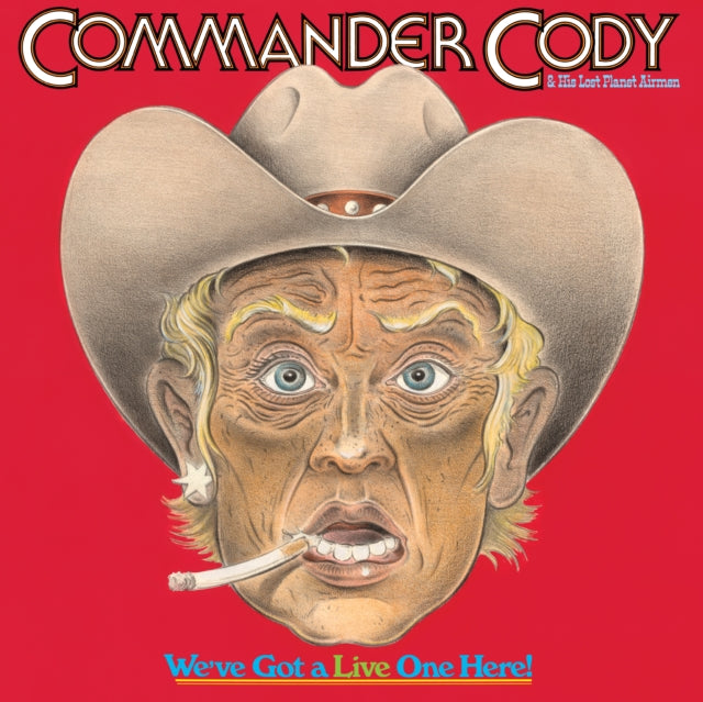 Commander Cody And His Lost PL - We've Got A Live One Here (2LP) (Brick & Mortar Exclusive) (Vinyl) (US Import)