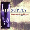 Air Supply - Greatest Hits: Now & Forever (CD)