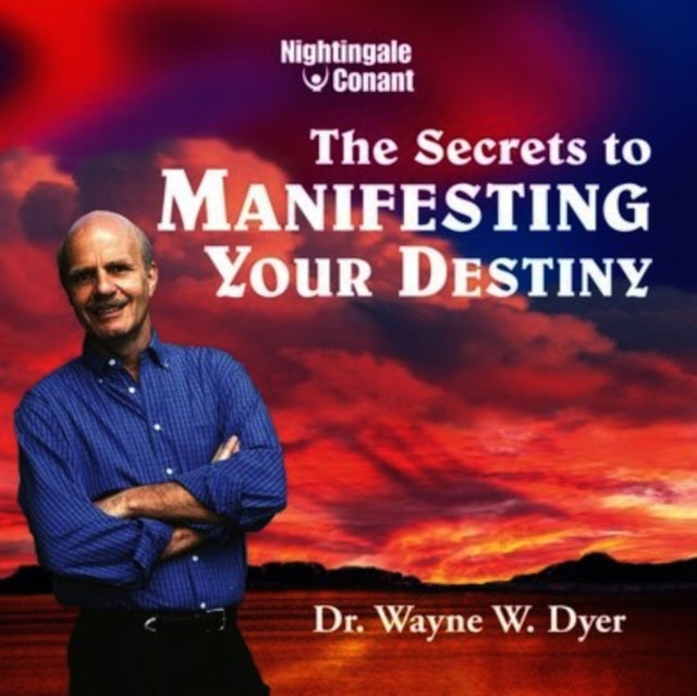 Wayne Dyer - Secrets To Manifesting Your Destiny (CD)