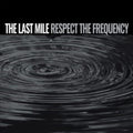 Last Mile - Respect The Frequency (Vinyl) (US Import)