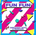 Fun Fun - Greatest Hits & Remixe (CD)