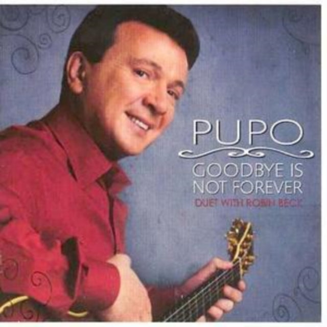 Pupo - Goodbye Is Not Forever (CD)