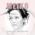 Meiko - Playing Favorites (Vinyl) (US Import)