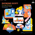 Raymond Scott - Jingle Workshop: Midcentury Musical Miniatures 1951-1965 (Clear Vinyl) (Vinyl) (US Import)