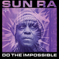 Sun Ra - Do The Impossible: Ost To The Documentary (2CD/Blu-ray) (CD)