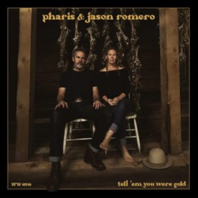 Pharis / Jason Romero - Tell 'Em You Were Gold (CD)