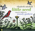 Eliza Mitchell - Little Seed: Songs For Children By Woody Guthrie (CD)