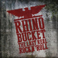 Rhino Bucket - Last Real Rock N' Roll (CD)
