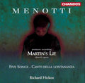 Richard Hickox - Menotti: Martin's Lie Opera; Assorted Songs (CD)