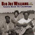 Big Joe Williams - And Friends Going Back To Crawford (CD)