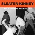 Sleater Kinney - All Hands On The Bad One (CD)