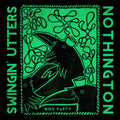 Swingin Utters ; Nothington - Bird Party (Vinyl Single) (US Import)