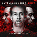 Antonio Sánchez - Shift (Bad Hombre, Vol. II) (CD)