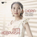 Aimi Kobayashi - Chopin Preludes - Piano Works (CD)