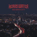Heavy Water - Red Brick City (Vinyl) (US Import)