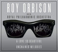 Roy Orbison With The Royal Philharmonic Orchestra - Love So Beautiful & Unchained Melodies (CD)