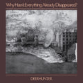 Deerhunter - Why Hasn't Everything Already Disappeared (Vinyl) (US Import)