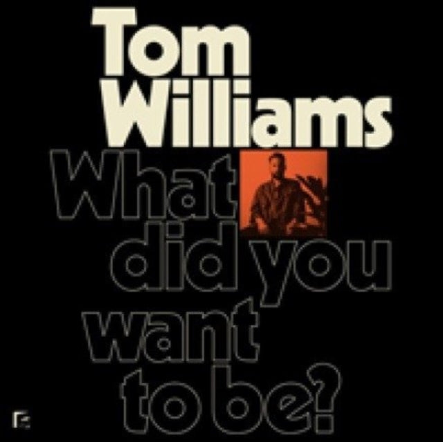 Tom Williams - What Did You Want To Be? (CD)