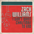 Zach Williams - I Don't Want Christmas To End (CD) (US Import)