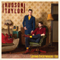 Taylor Hudson - Loving Everywhere I Go (CD)