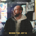 We Are Messengers - Where The Joy Is (Vinyl) (US Import)