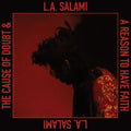 L.A. Salami - Cause Of Doubt & A Reason To Have Faith (CD)
