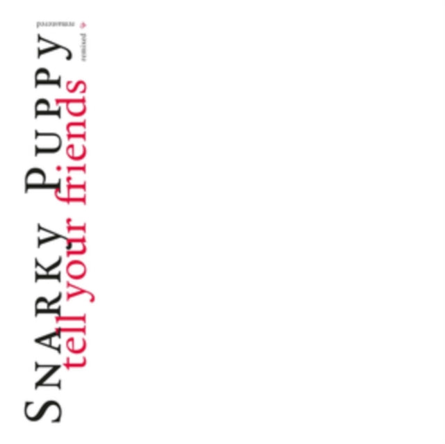 Snarky Puppy - Tell Your Friends (10 Year Anniversary) (White Vinyl/2LP) (Vinyl) (US Import)