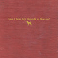 Tyler Childers - Can I Take My Hounds To Heaven? (3LP) (Vinyl) (US Import)