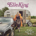 Elle King - Come Get Your Wife (X) (150g) (Vinyl) (US Import)