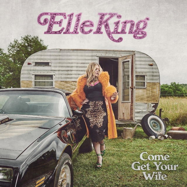 Elle King - Come Get Your Wife (X) (CD)