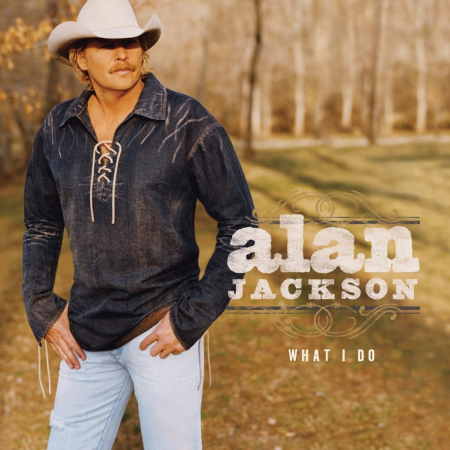 Alan Jackson - What I Do (Vinyl) (US Import)
