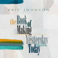 Eric Johnson - Yesterday Meets Today (Vinyl) (US Import)