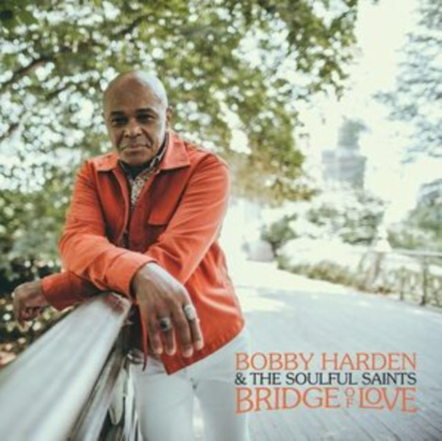 Bobby Harden & The Soulful Saints - Bridge Of Love (CD)