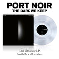 Port Noir - Dark We Keep (Clear Vinyl) (Vinyl) (US Import)