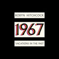 Robyn Hitchcock - 1967: Vacations In The Past (Vinyl) (US Import)